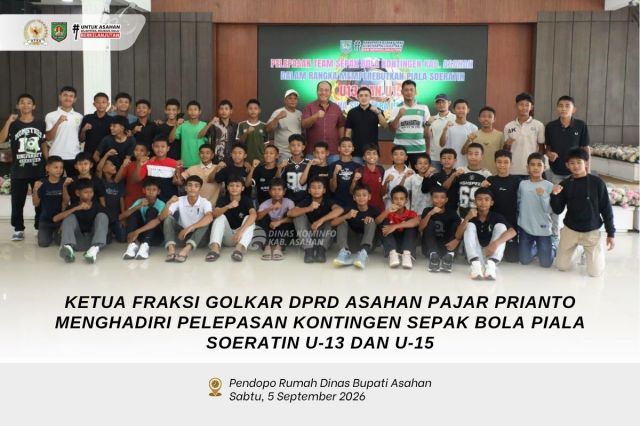 KETUA FRAKSI GOLKAR DPRD ASAHAN PAJAR PRIANTO MENGHADIRI PELEPASAN KONTINGEN SEPAK BOLA PIALA SOERATIN U-13 DAN U-15